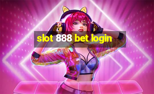 slot 888 bet login