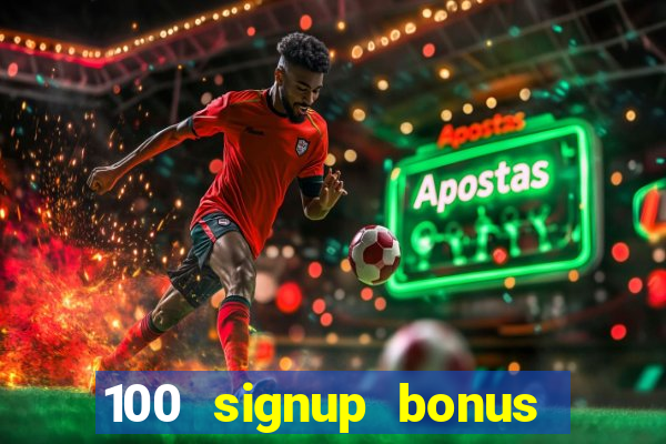 100 signup bonus casino india