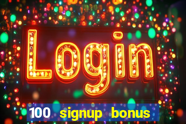 100 signup bonus casino india