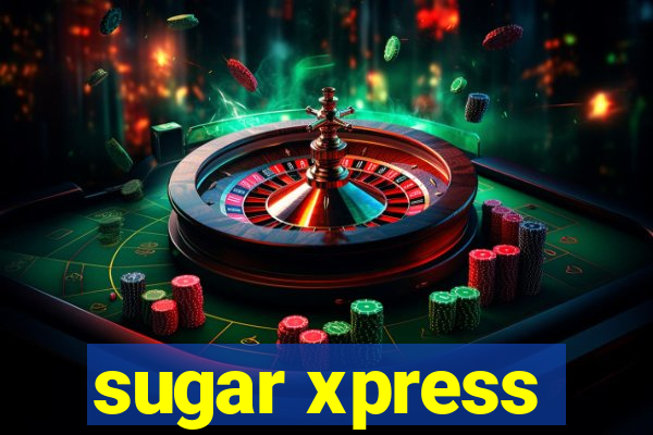 sugar xpress