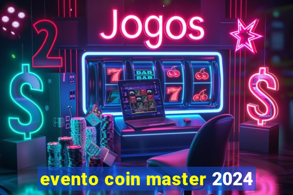 evento coin master 2024