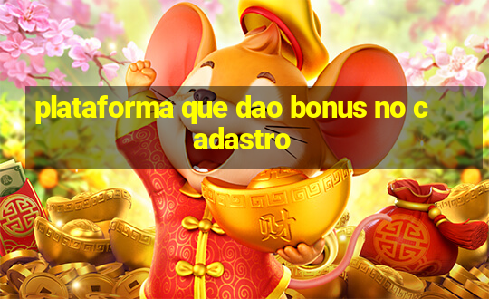 plataforma que dao bonus no cadastro