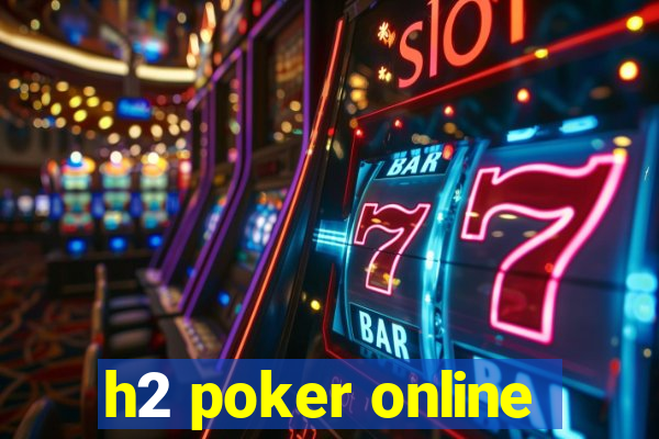 h2 poker online