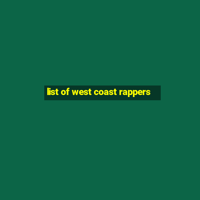 list of west coast rappers