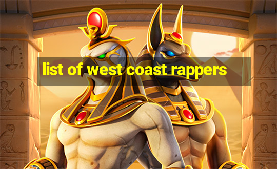 list of west coast rappers