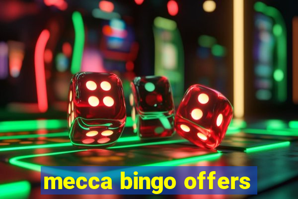 mecca bingo offers