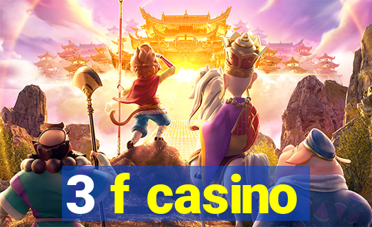 3 f casino