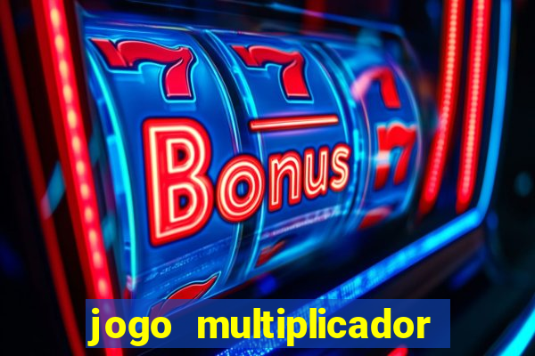 jogo multiplicador de dinheiro