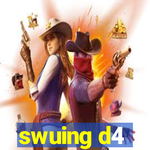 swuing d4