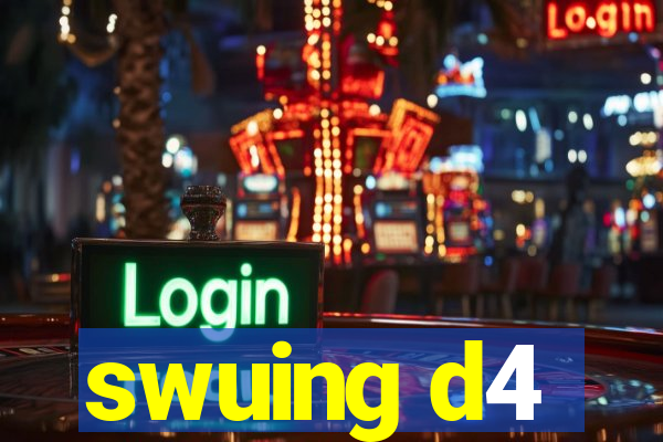 swuing d4