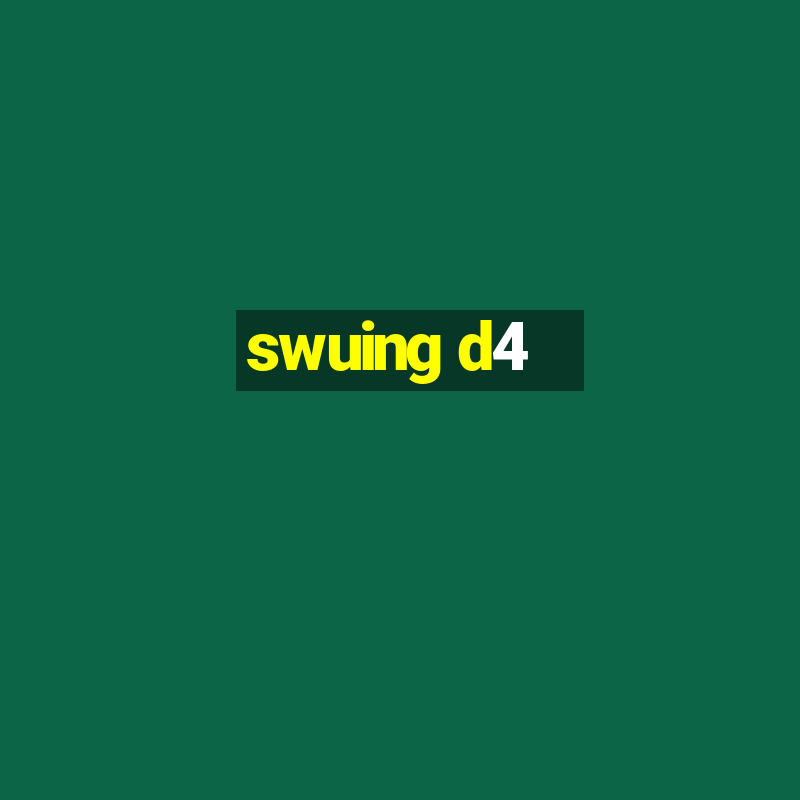 swuing d4