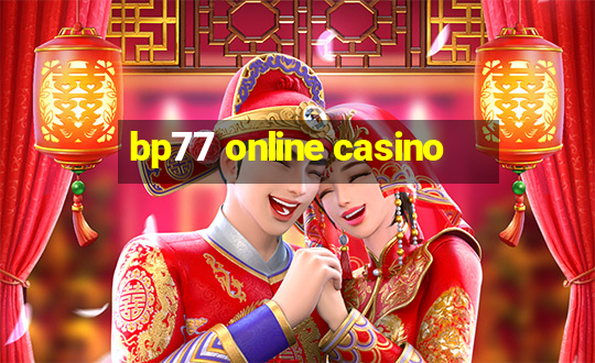 bp77 online casino