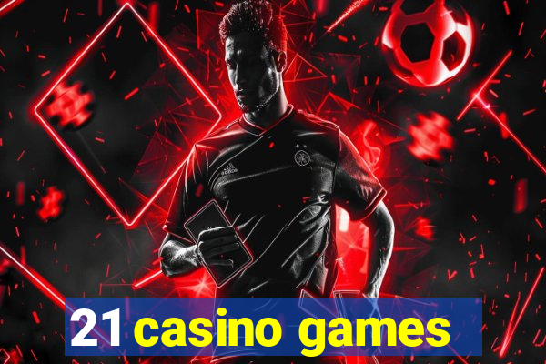 21 casino games