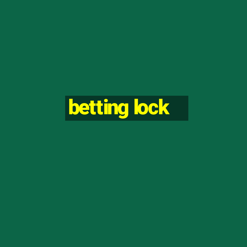 betting lock