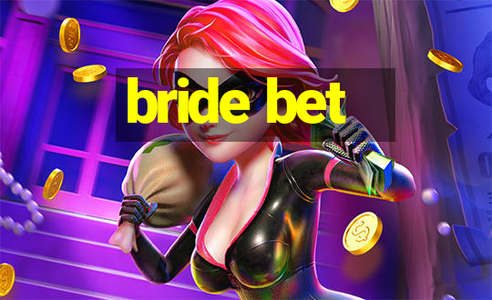 bride bet