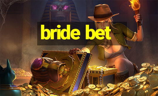 bride bet