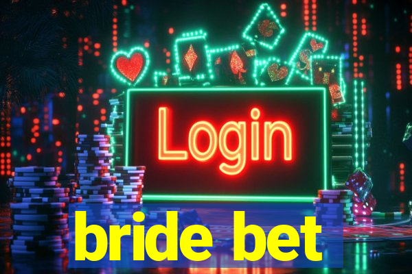 bride bet