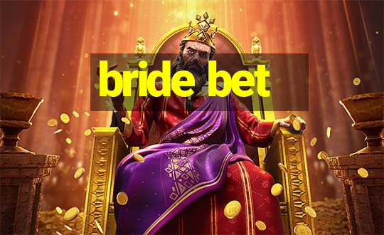 bride bet