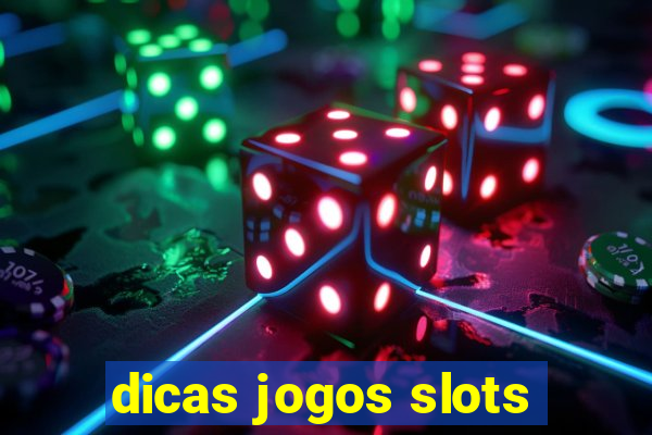 dicas jogos slots