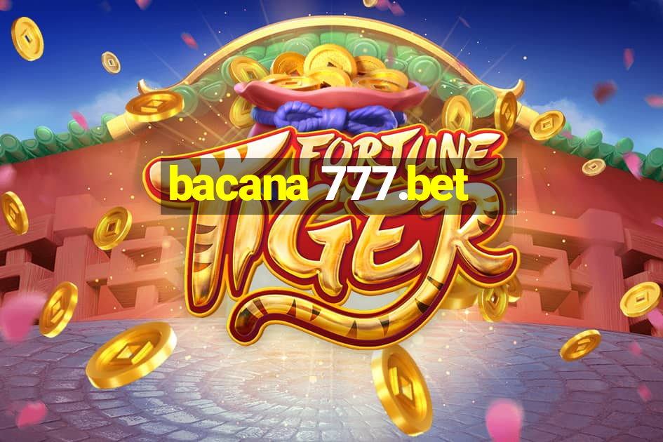 bacana 777.bet