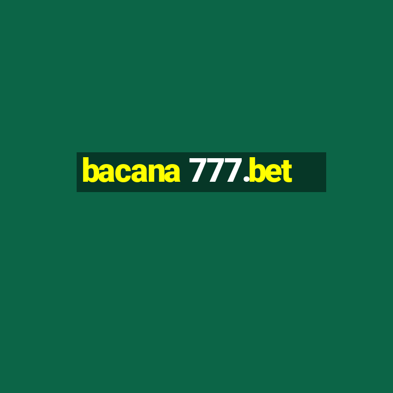 bacana 777.bet