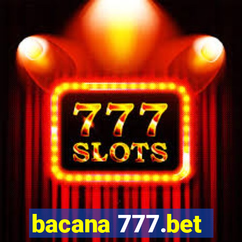 bacana 777.bet