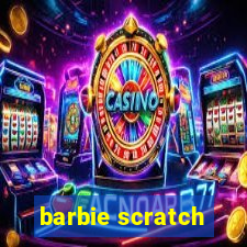 barbie scratch