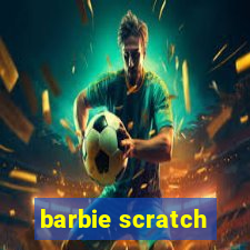 barbie scratch