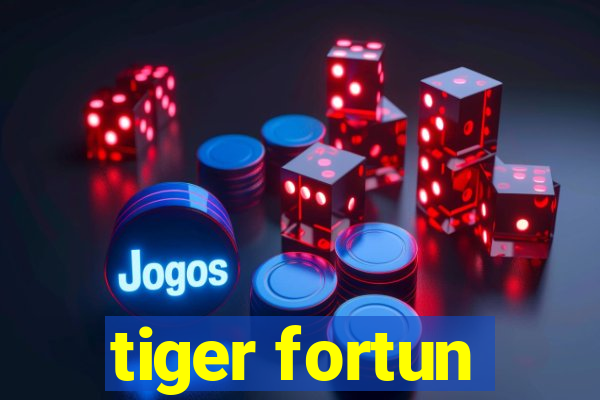 tiger fortun