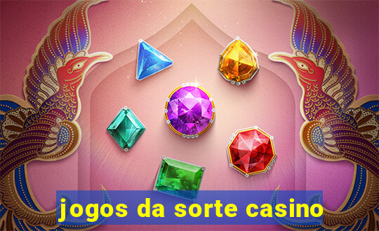 jogos da sorte casino