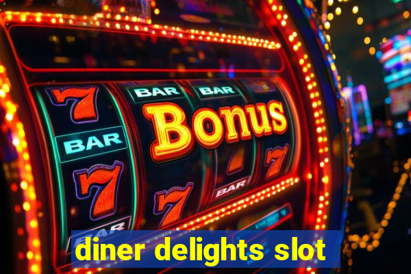 diner delights slot