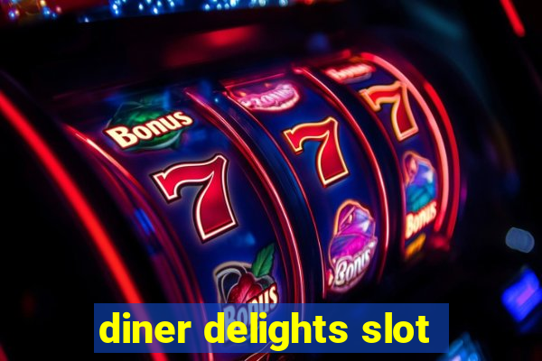 diner delights slot