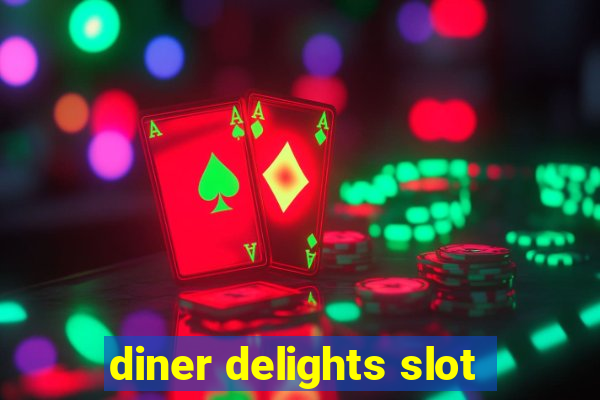 diner delights slot