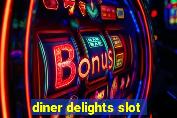 diner delights slot