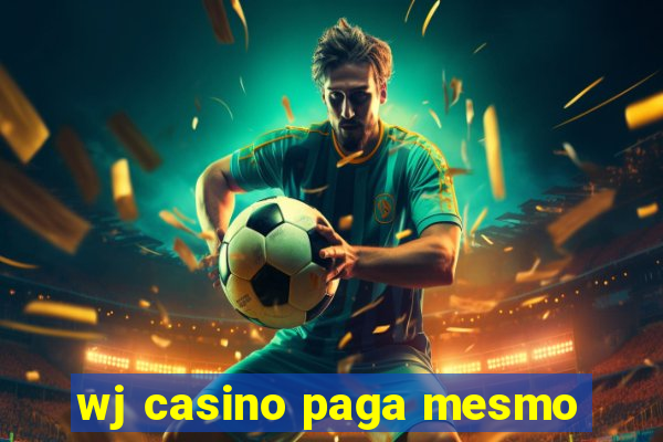 wj casino paga mesmo