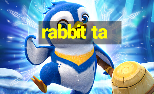 rabbit ta