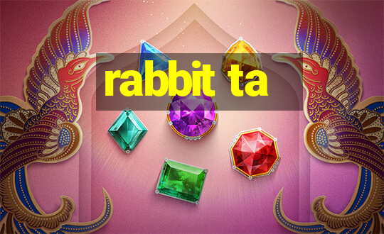 rabbit ta