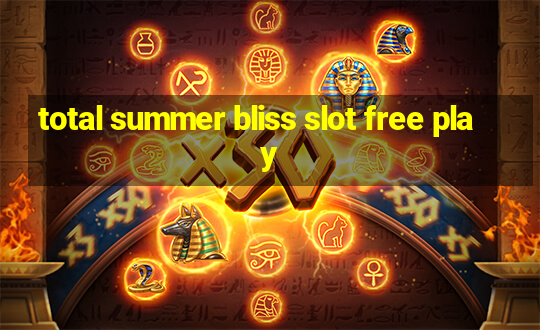 total summer bliss slot free play