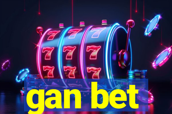 gan bet