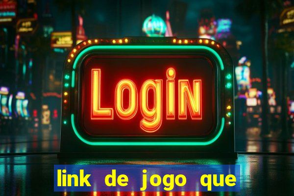 link de jogo que ganha dinheiro