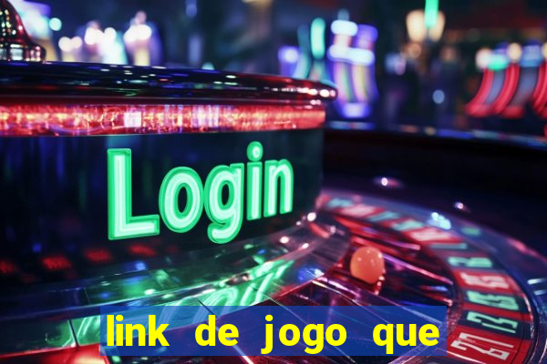 link de jogo que ganha dinheiro