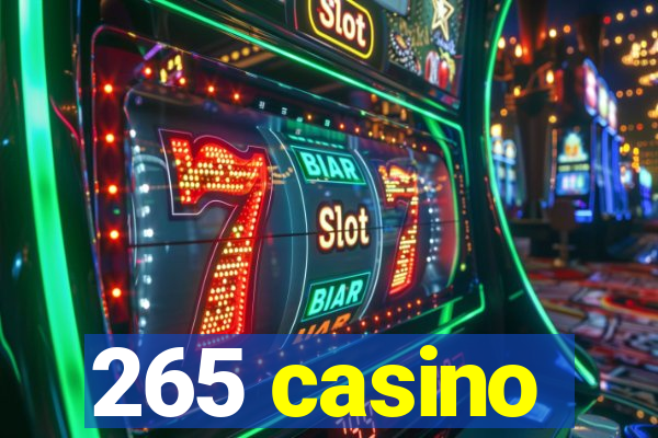 265 casino