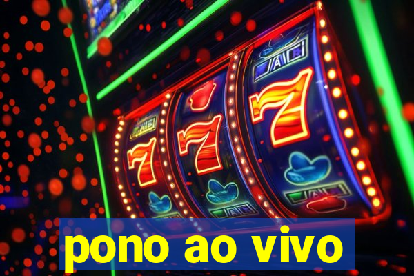 pono ao vivo