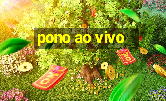 pono ao vivo