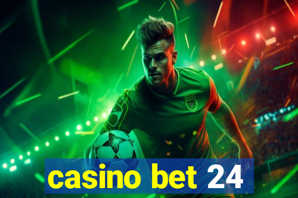 casino bet 24