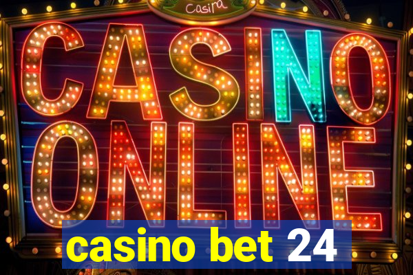 casino bet 24