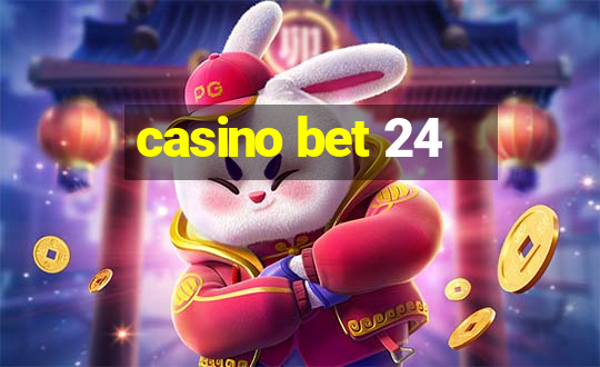 casino bet 24