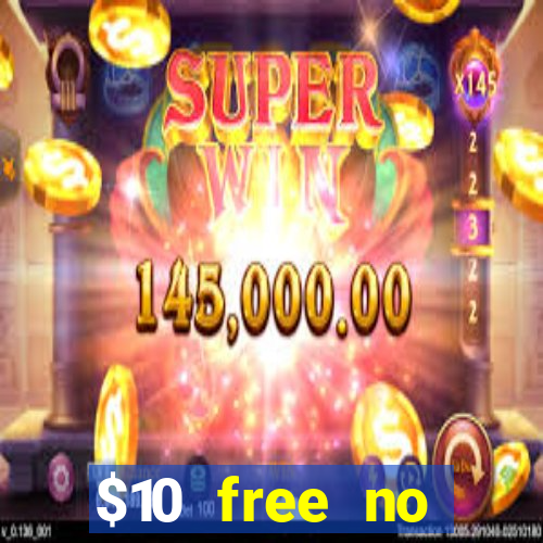 $10 free no deposit casino bonus