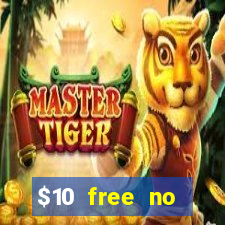 $10 free no deposit casino bonus