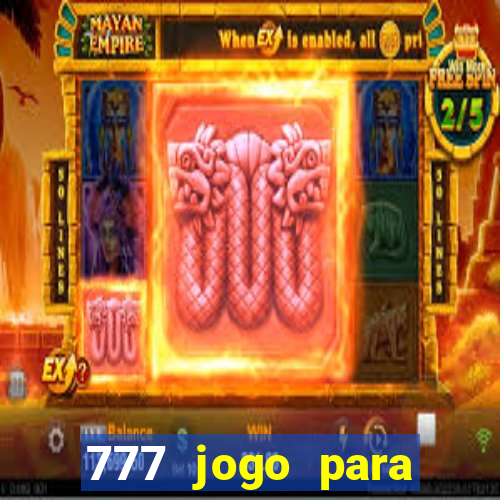 777 jogo para ganhar dinheiro